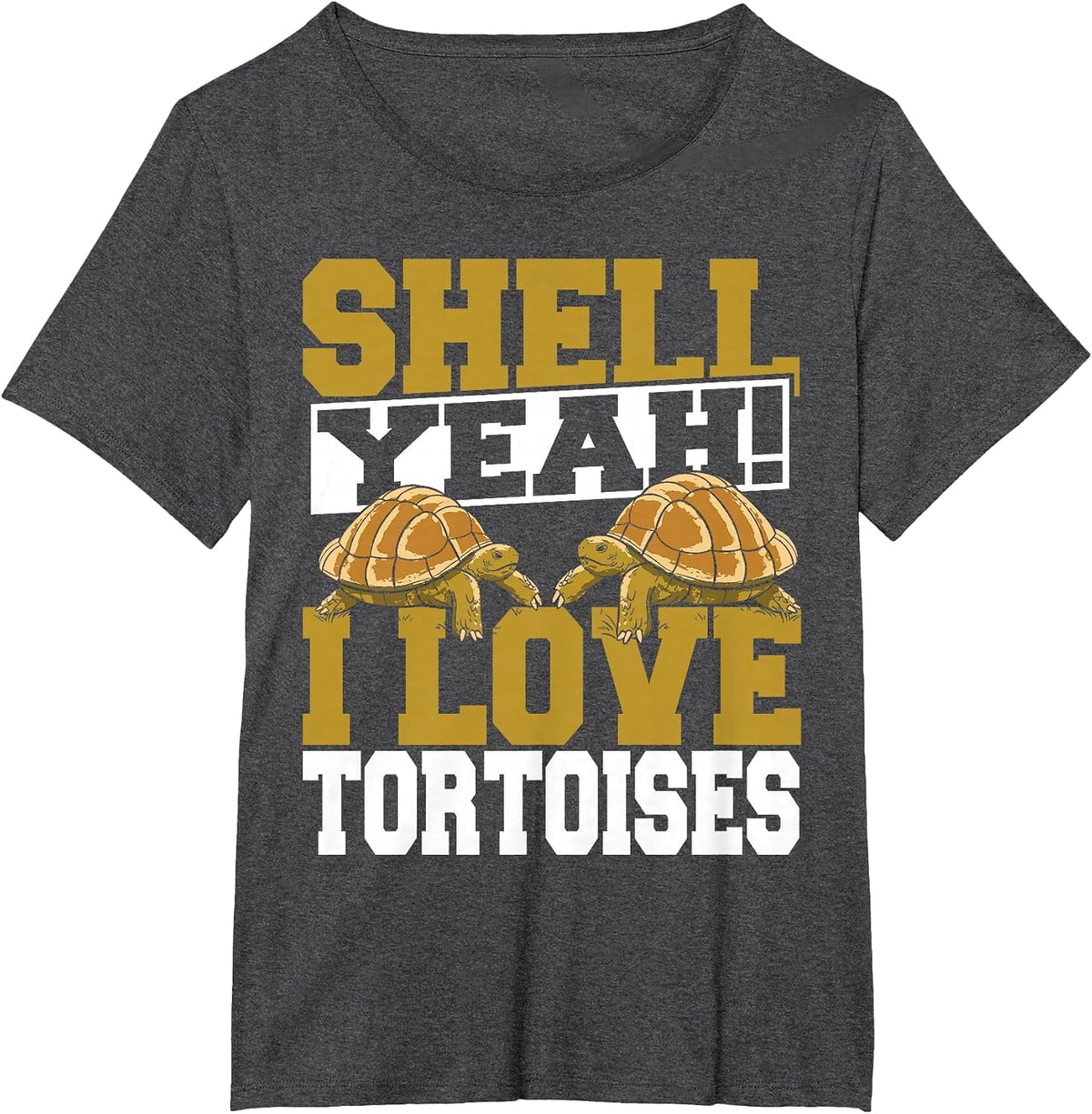 Shell Yeah I Love Tortoises Pet Lover Reptile Turtle T-Shirt - Dark Heather Grey