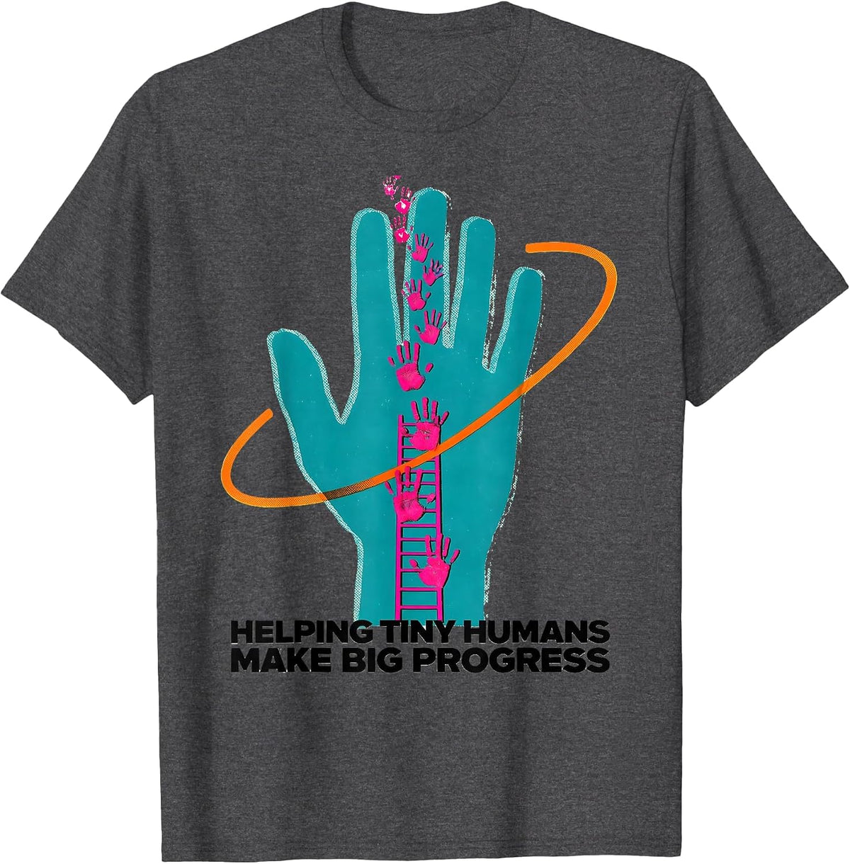 Helping Tiny Humans Make Big Progress Teacher Caregiver T-Shirt - Dark Heather Grey