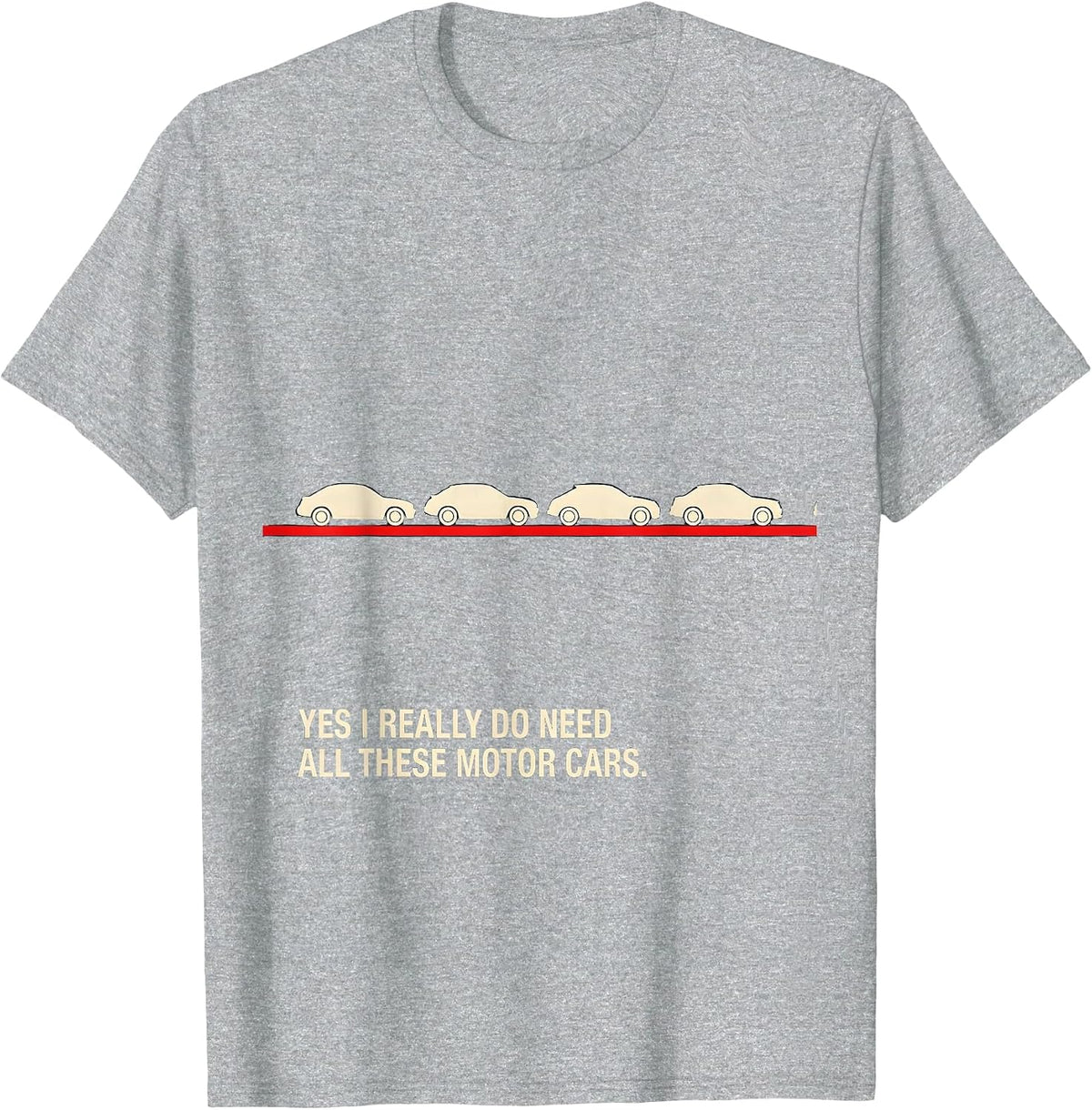 Men's Yes I Really Do Need All These Motor Cars Funny T-Shirt - Heather Grey