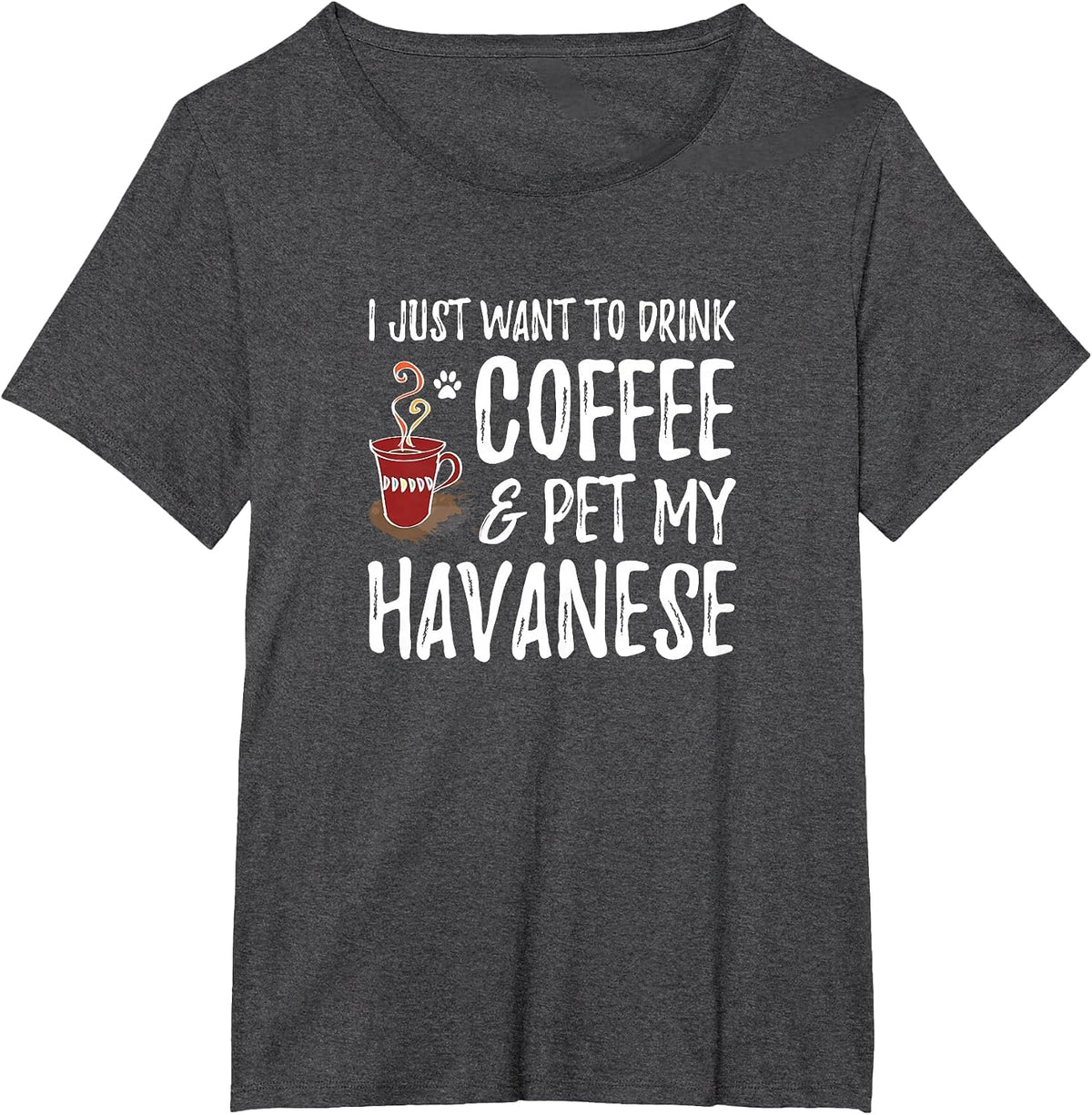 Coffee and Havanese T-Shirt for Havanese Dog Mom T-Shirt - Dark Heather Grey