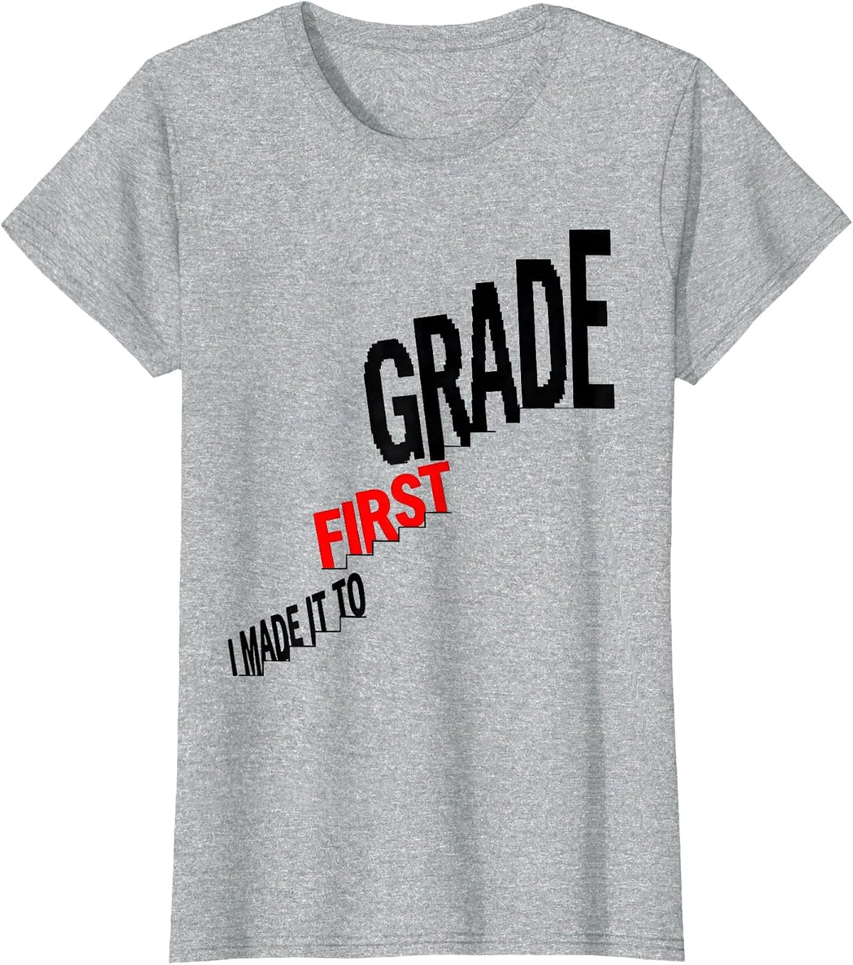 I Made It To First Grade Playful Back To School Kids First T-Shirt - Heather Grey