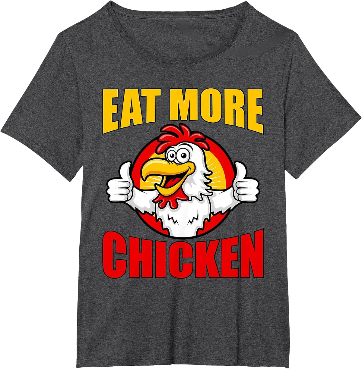 EAT More Chicken T Shirt T-Shirt - Dark Heather Grey