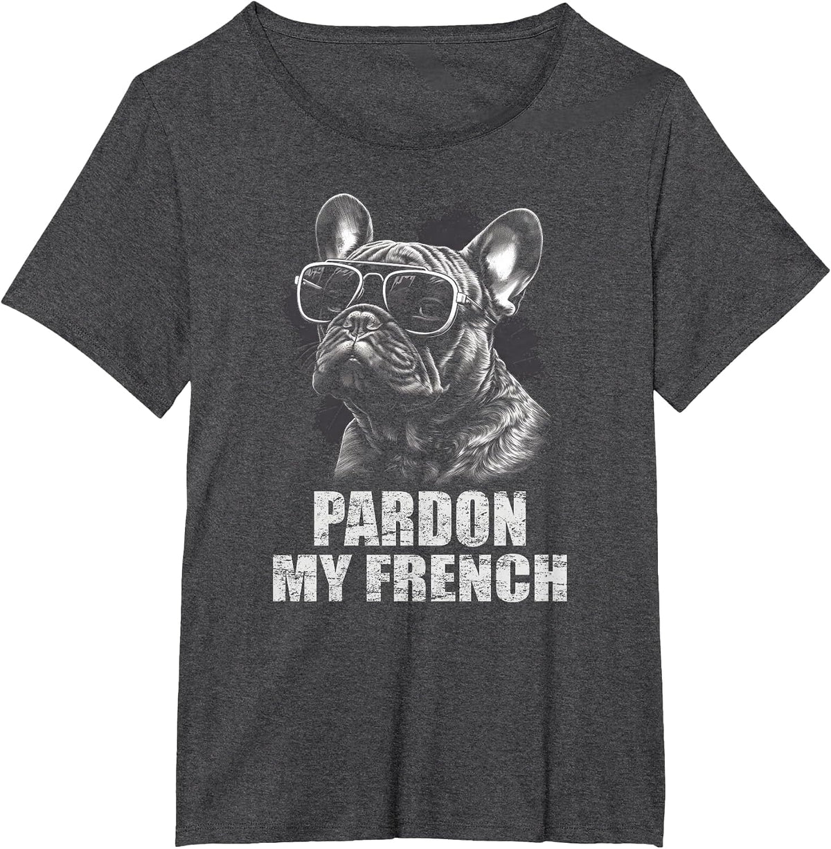 French Bulldog Funny Art with Pardon My French Design T-Shirt - Dark Heather Grey