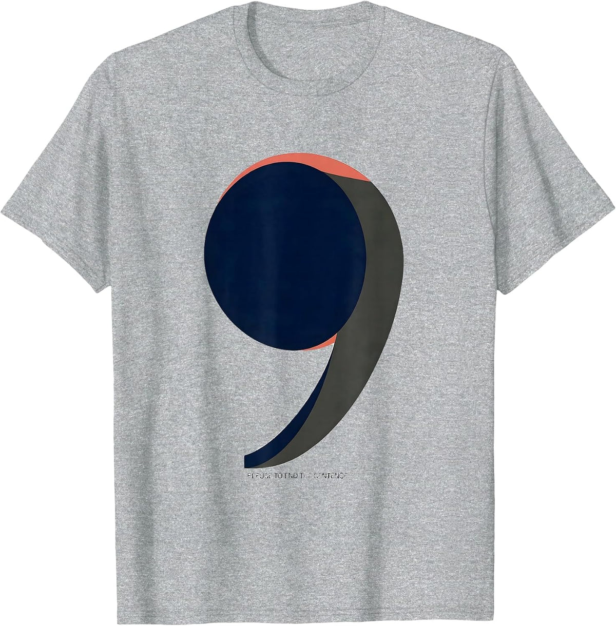 Men's I Refuse To End The Sentence Funny Grammar Teacher T-Shirt - Heather Grey
