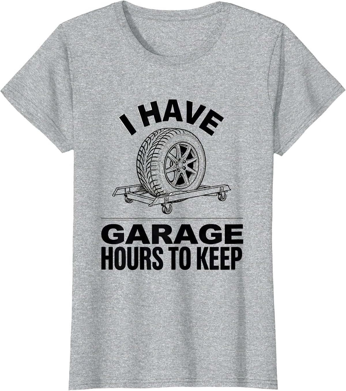I Have Garage Hours To Keep Funny Mechanic Car Guy Dad Gift T-Shirt - Heather Grey