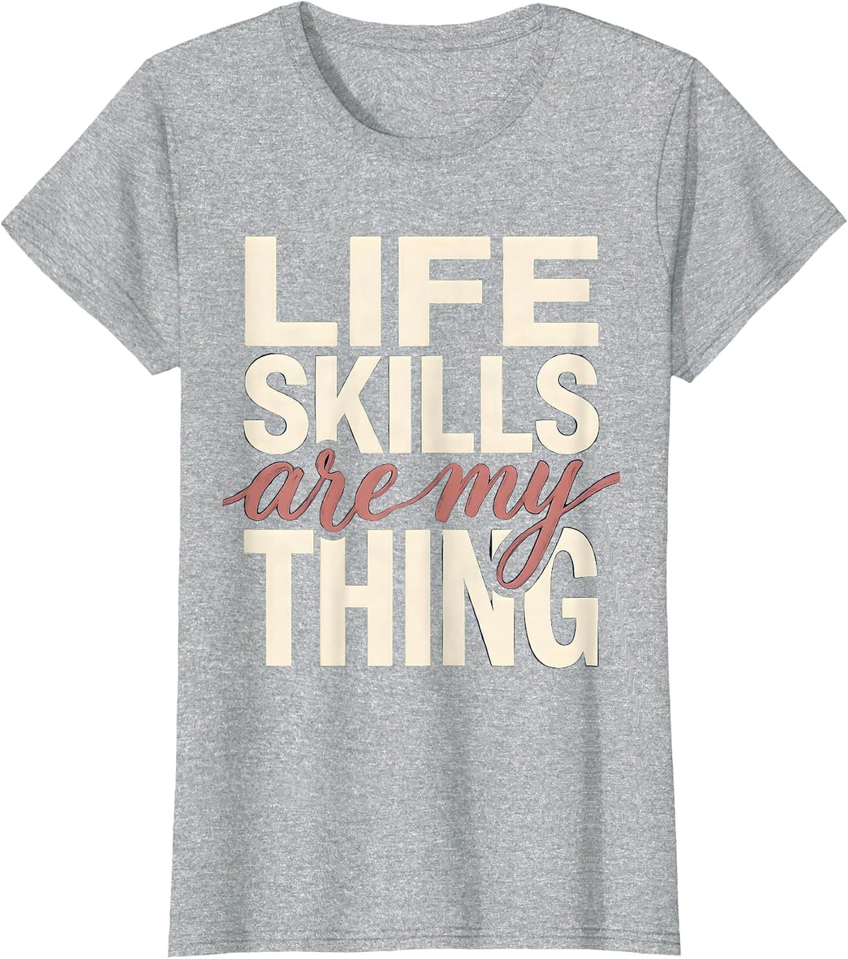 Women's Life Skills Are My Thing Occupational Therapy T-Shirt - Heather Grey