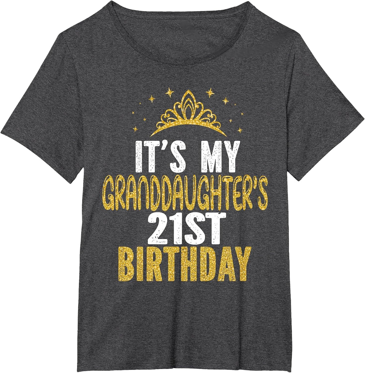 It's My Granddaughter's 21st Birthday 21 Years Old Girl T-Shirt - Dark Heather Grey