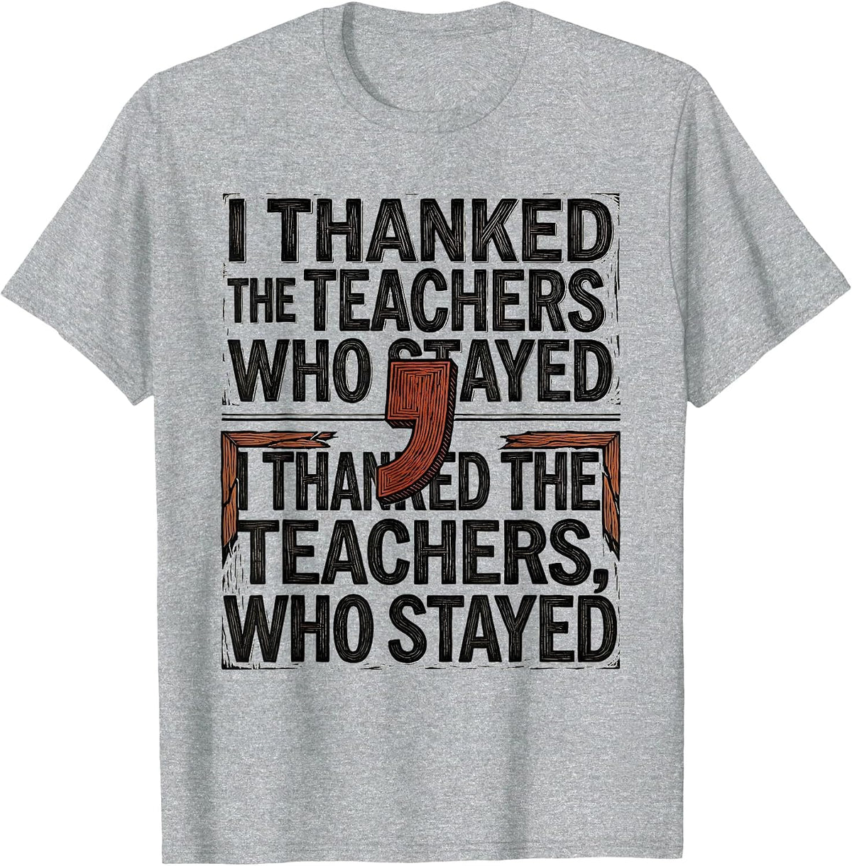 Men's I Thanked the Teachers Who Stayed Grammar Pun Humor T-Shirt - Heather Grey