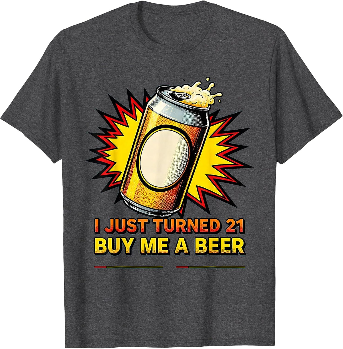 Men's I Just Turned 21 Buy Me A Beer Funny 21st Birthday Party T-Shirt - Dark Heather Grey