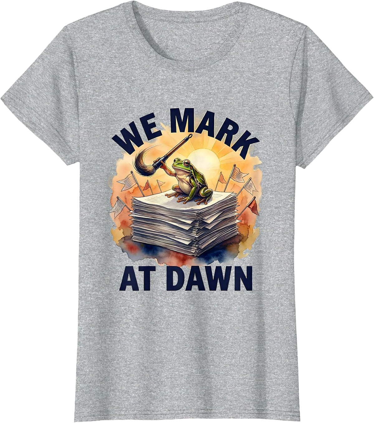 We Mark At Dawn Funny Frog Teacher Back To School T-Shirt - Heather Grey