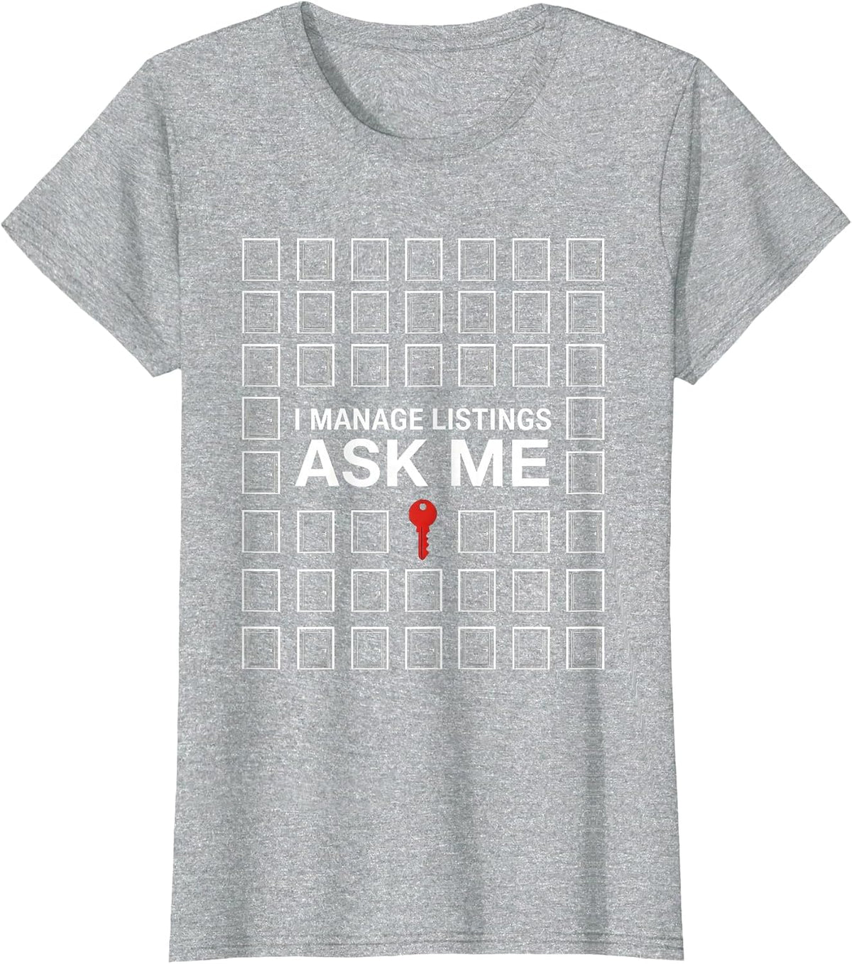 I Manage Listings, Ask Me Funny Realtor Real Estate Agent T-Shirt - Heather Grey