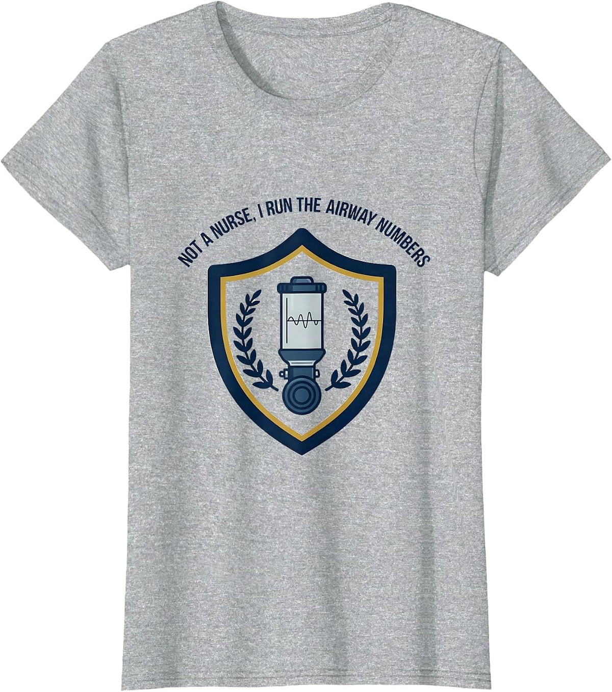 Not A Nurse I Run The Airway Numbers Funny Respiratory T-Shirt - Heather Grey