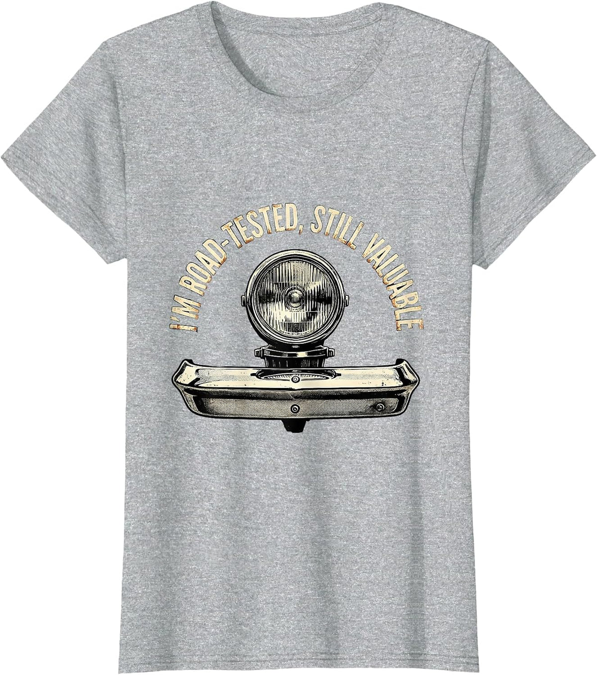 I'm Road-Tested, Still Valuable Distressed Classic Car T-Shirt - Heather Grey