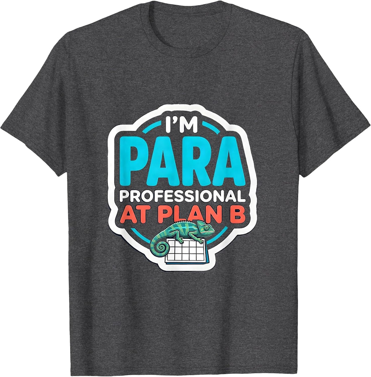 Men's I'm Para-Professional At Plan B Funny Para Life Gift T-Shirt - Dark Heather Grey