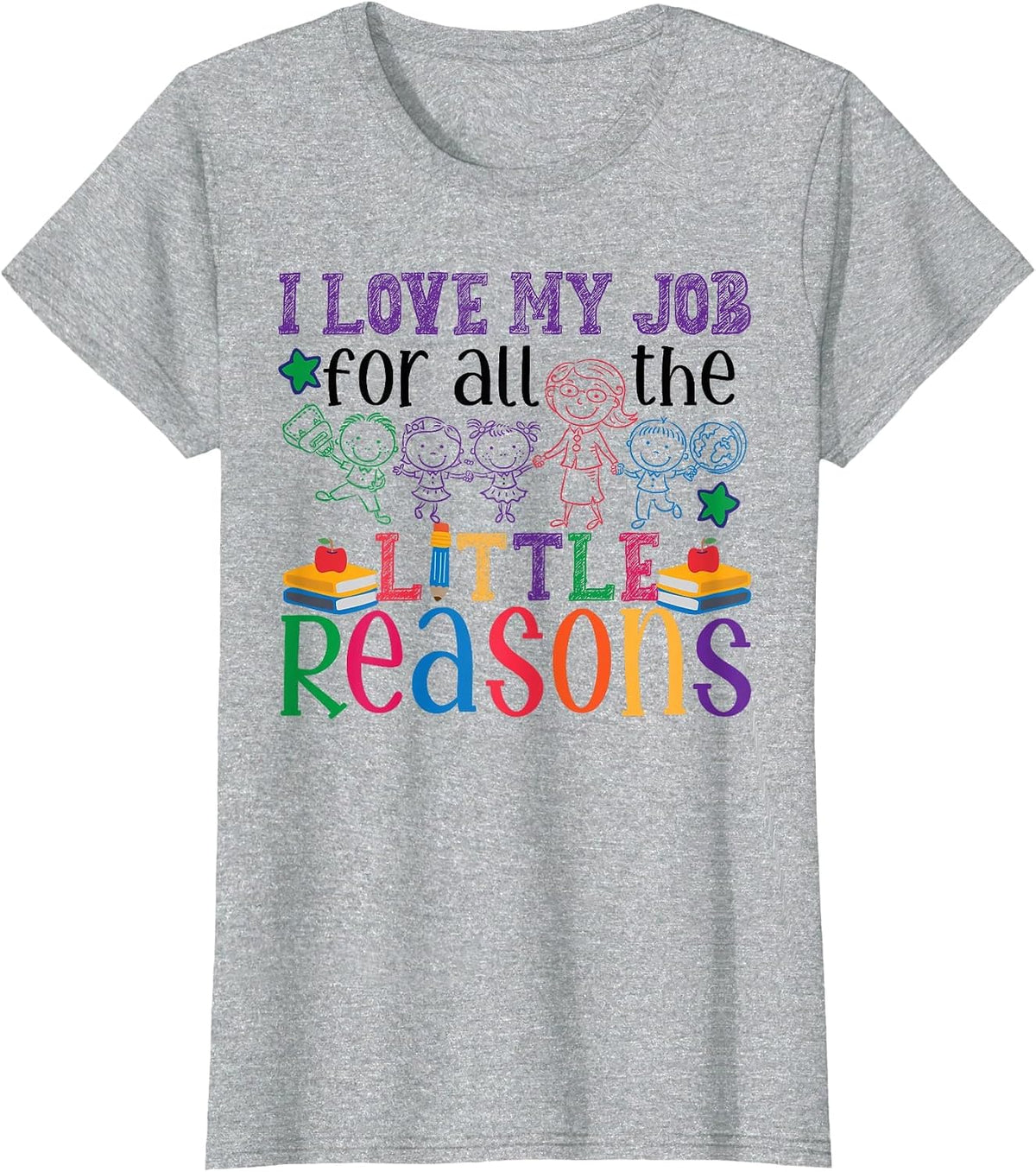 I Love My Job for All The Little Reasons | Daycare Provider T-Shirt - Heather Grey