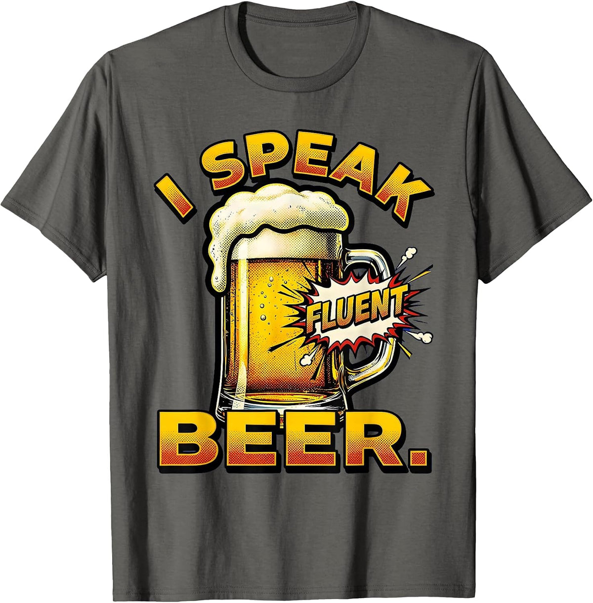 I Speak Fluent Beer Funny Drinking Design T-Shirt - Asphalt Grey
