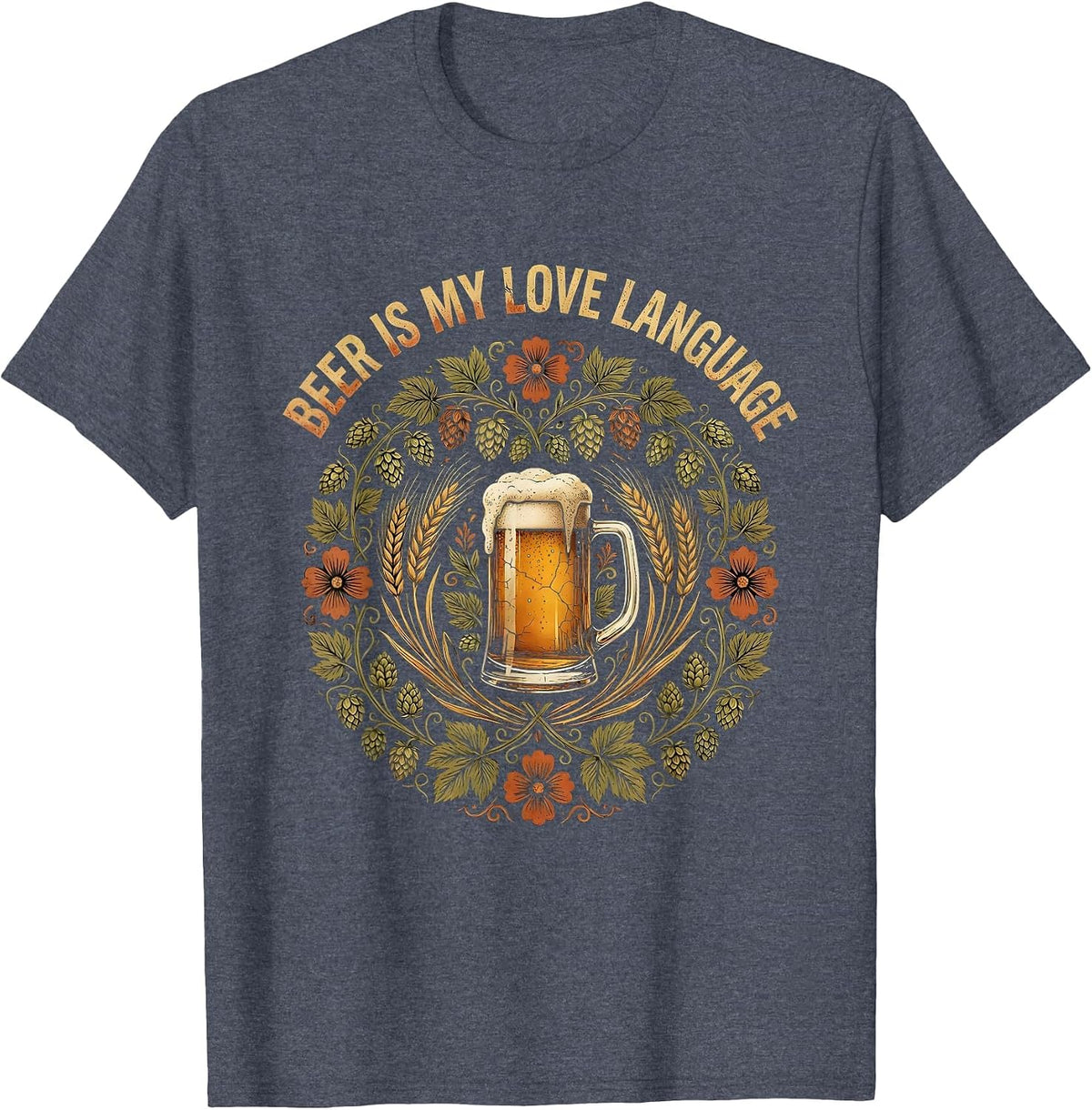 Beer Is My Love Language Funny Drinking Design T-Shirt - Heather Blue