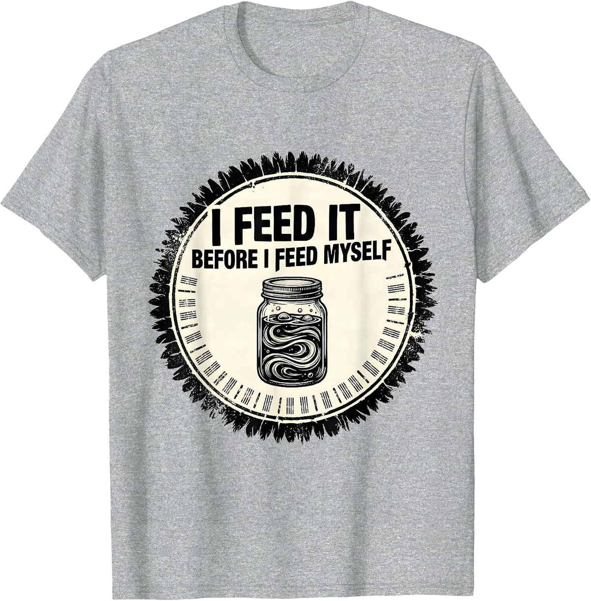 Men's I Feed It Before I Feed Myself Funny Baker Sourdough Starter T-Shirt - Heather Grey