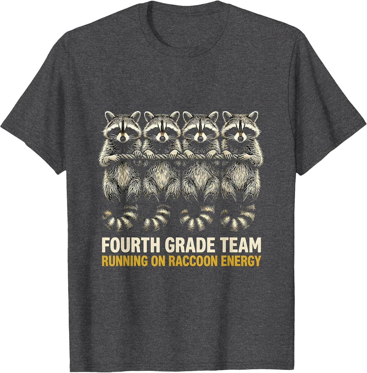 Fourth Grade Team, Running on Raccoon Energy Teacher T-Shirt - Dark Heather Grey