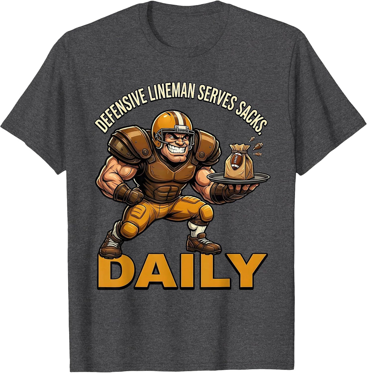 Defensive Lineman Serves Sacks Daily Funny Football Lineman T-Shirt - Dark Heather Grey