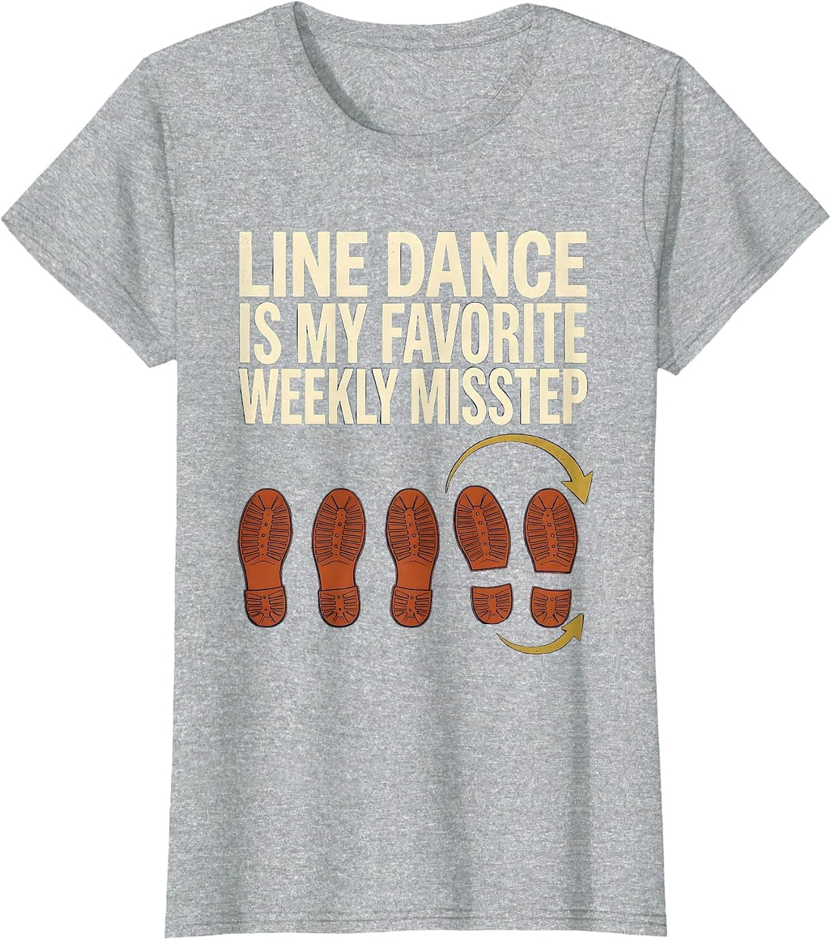 Line Dance Is My Favorite Weekly Misstep Funny T-Shirt - Heather Grey