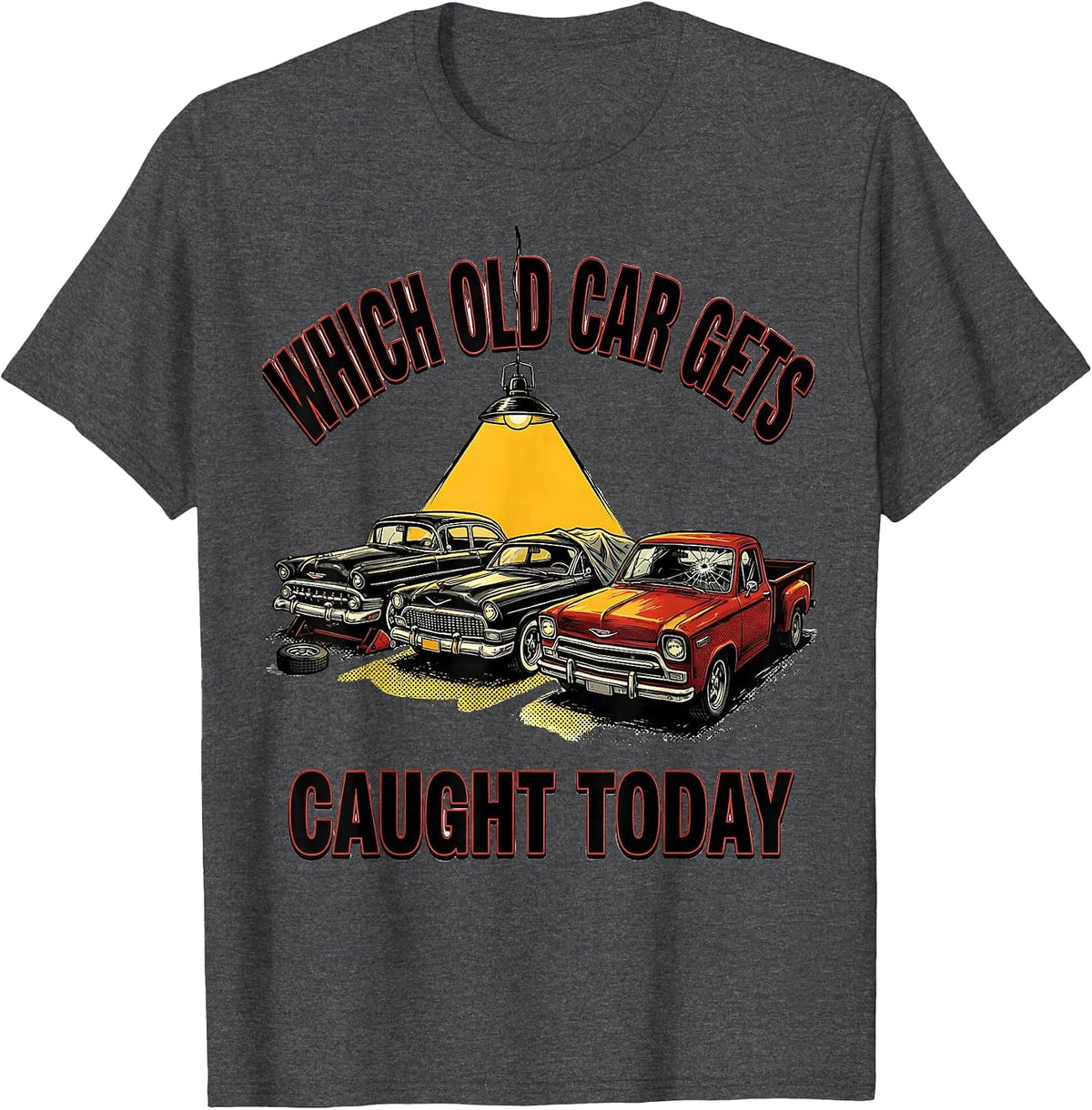 Which Old Car Gets Caught Today Funny Classic Car Guy T-Shirt - Dark Heather Grey