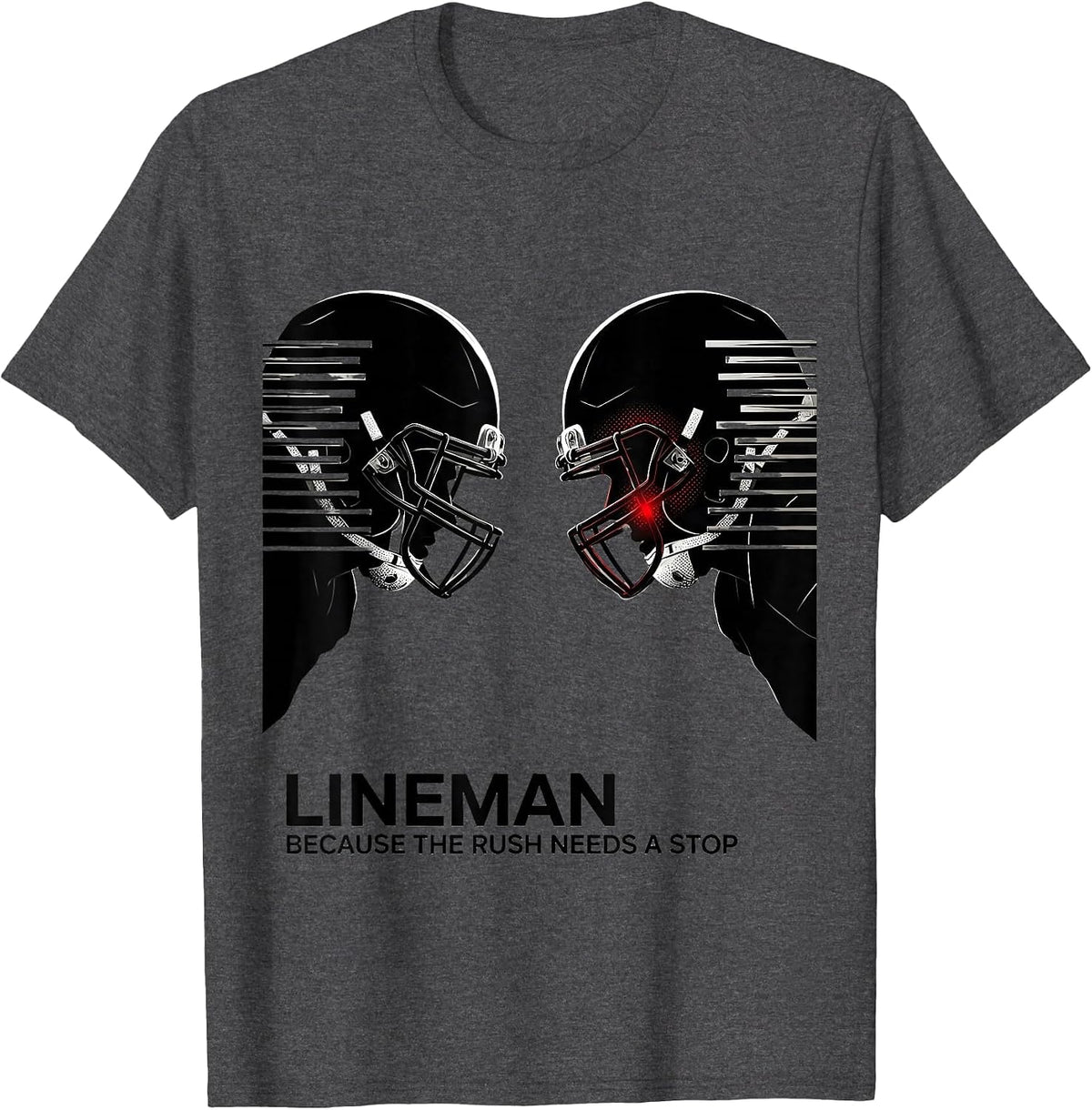 Lineman Because The Rush Needs A Stop Football Lineman Humor T-Shirt - Dark Heather Grey