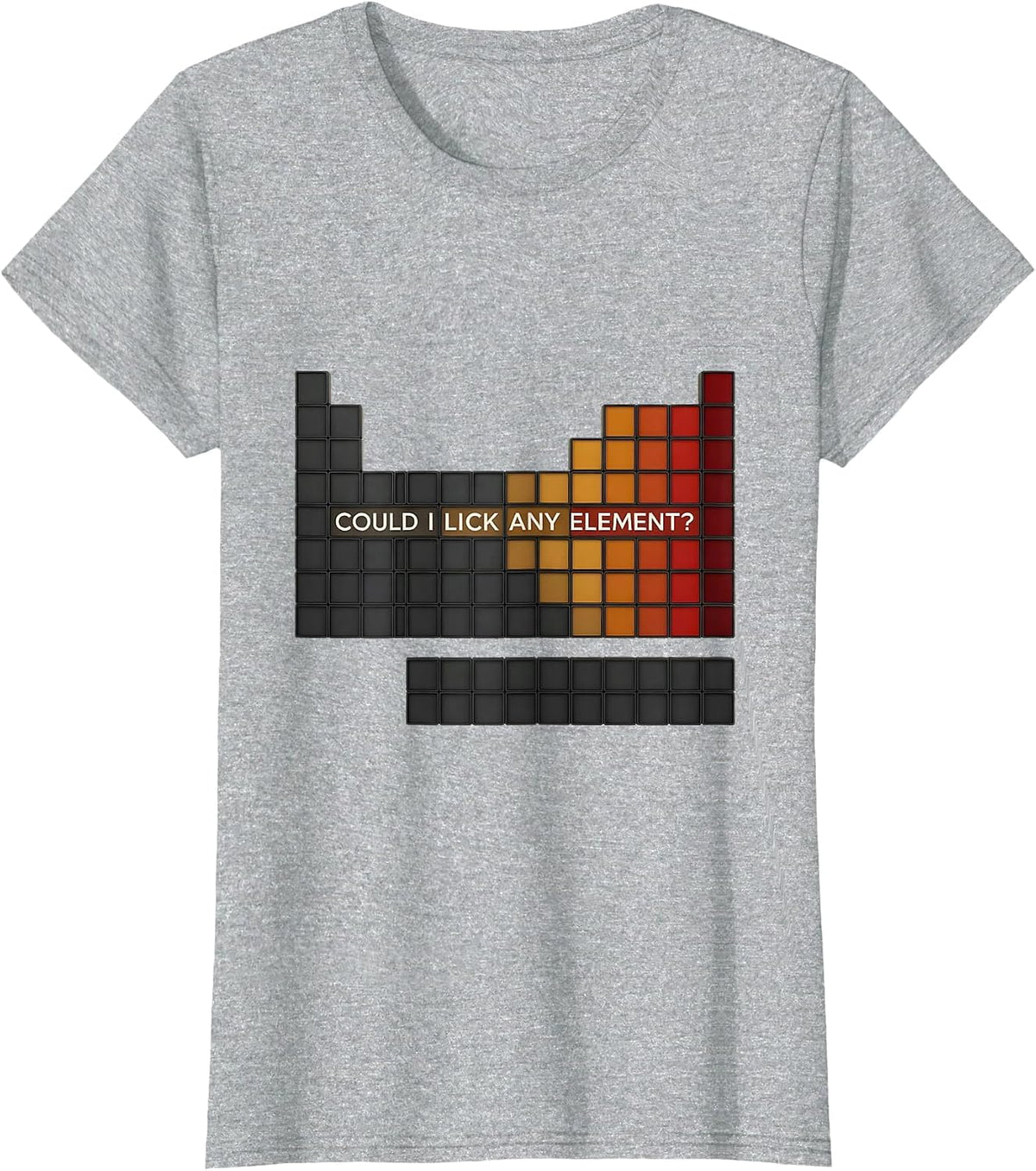 Women's Could I Lick Any Element Funny Periodic Table Science T-Shirt - Heather Grey
