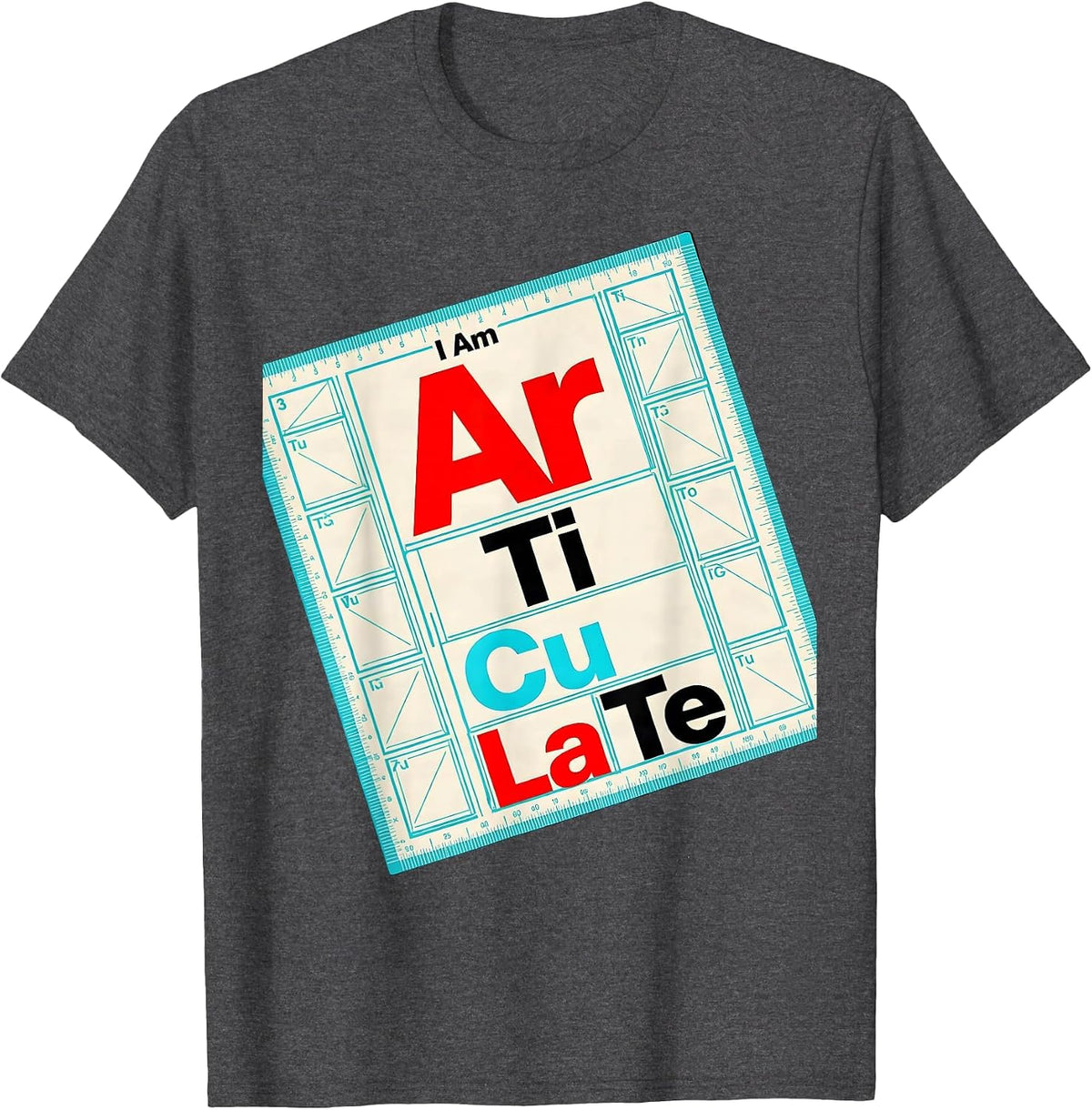 I Am ArTiCuLaTe New Wave Typography Nerdy Science Teacher T-Shirt - Dark Heather Grey
