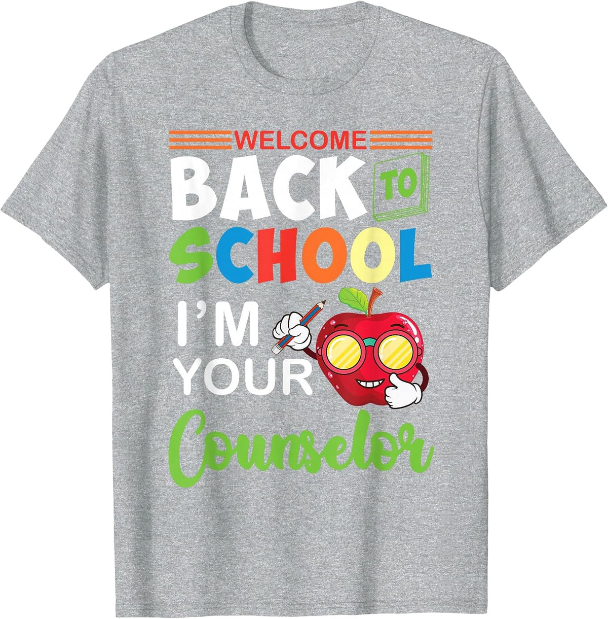 Welcome Back to School Students I'm Your Counselor Proud T-Shirt - Heather Grey