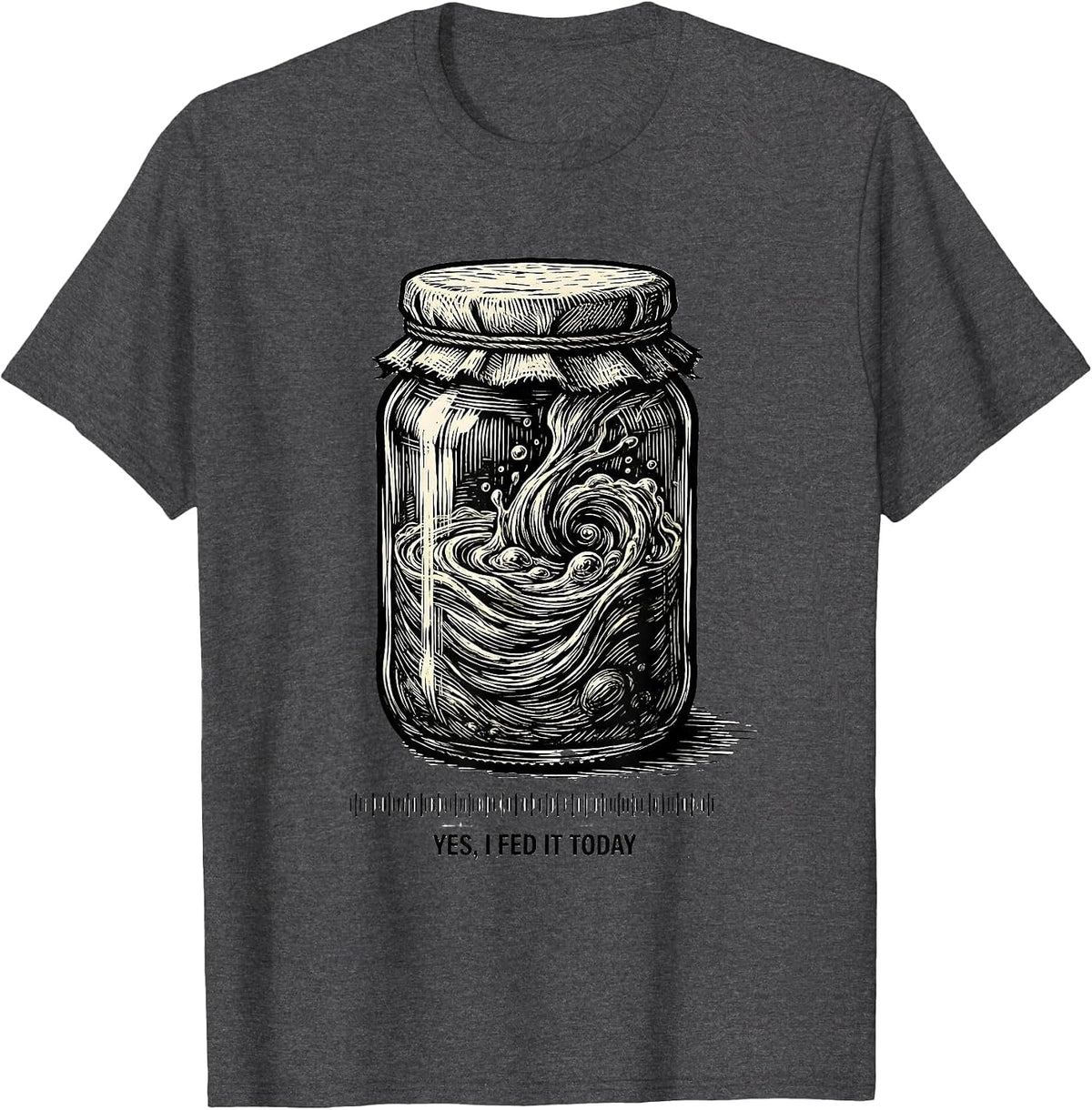 Men's Yes, I Fed It Today Funny Baker Bread Pun Sourdough Starter T-Shirt - Dark Heather Grey