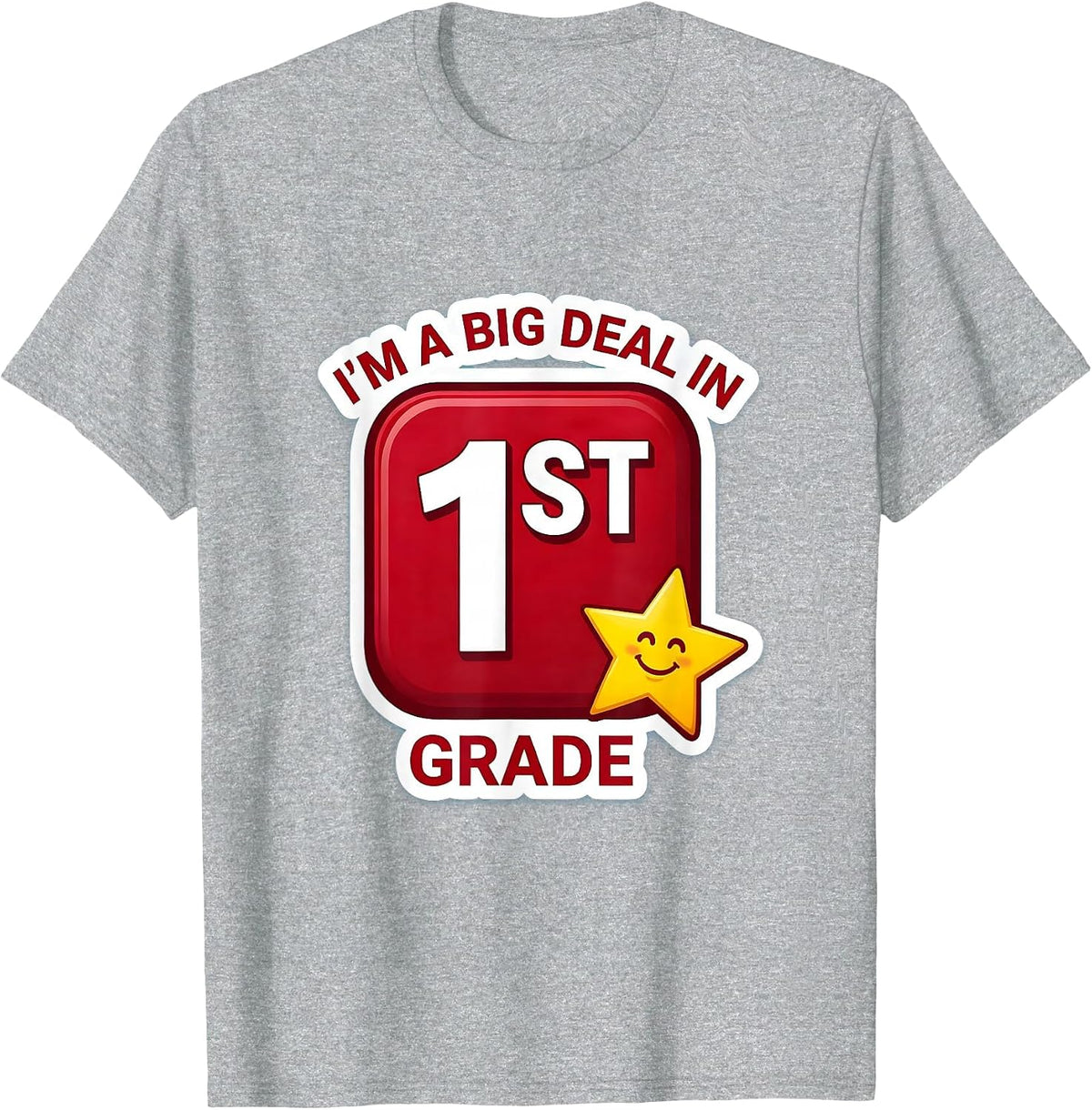 Men's I’m A Big Deal In 1st Grade Funny Kids Back To School First T-Shirt - Heather Grey