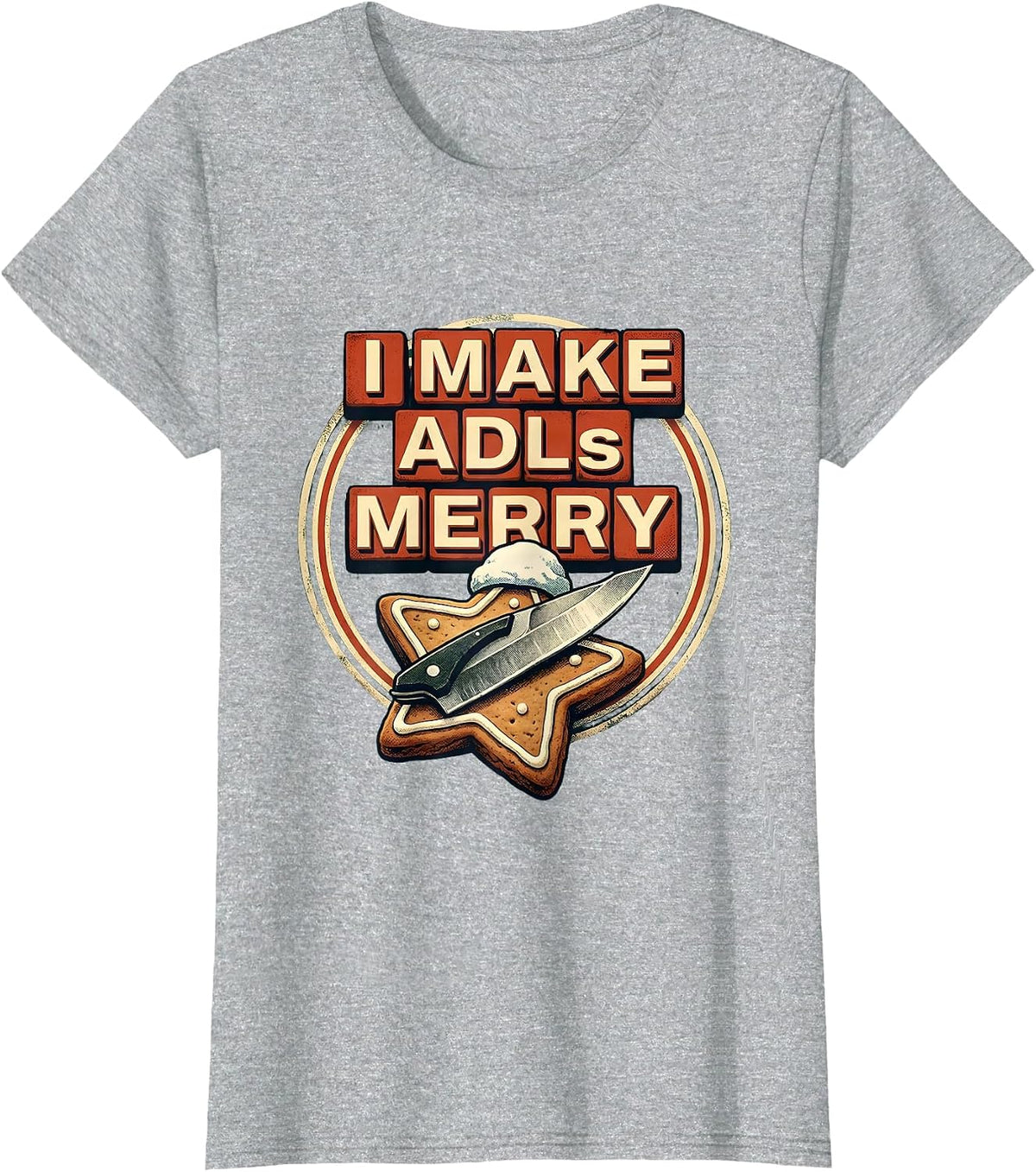 Women's I Make ADLs Merry Occupational Therapist Christmas Holiday T-Shirt - Heather Grey