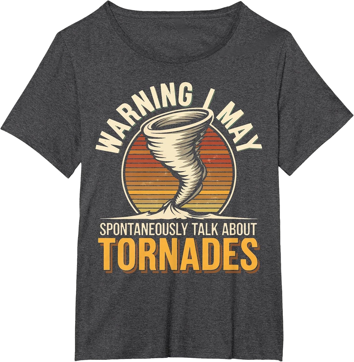 Warning Tornado Chaser Storm Chaser T-Shirt - Dark Heather Grey