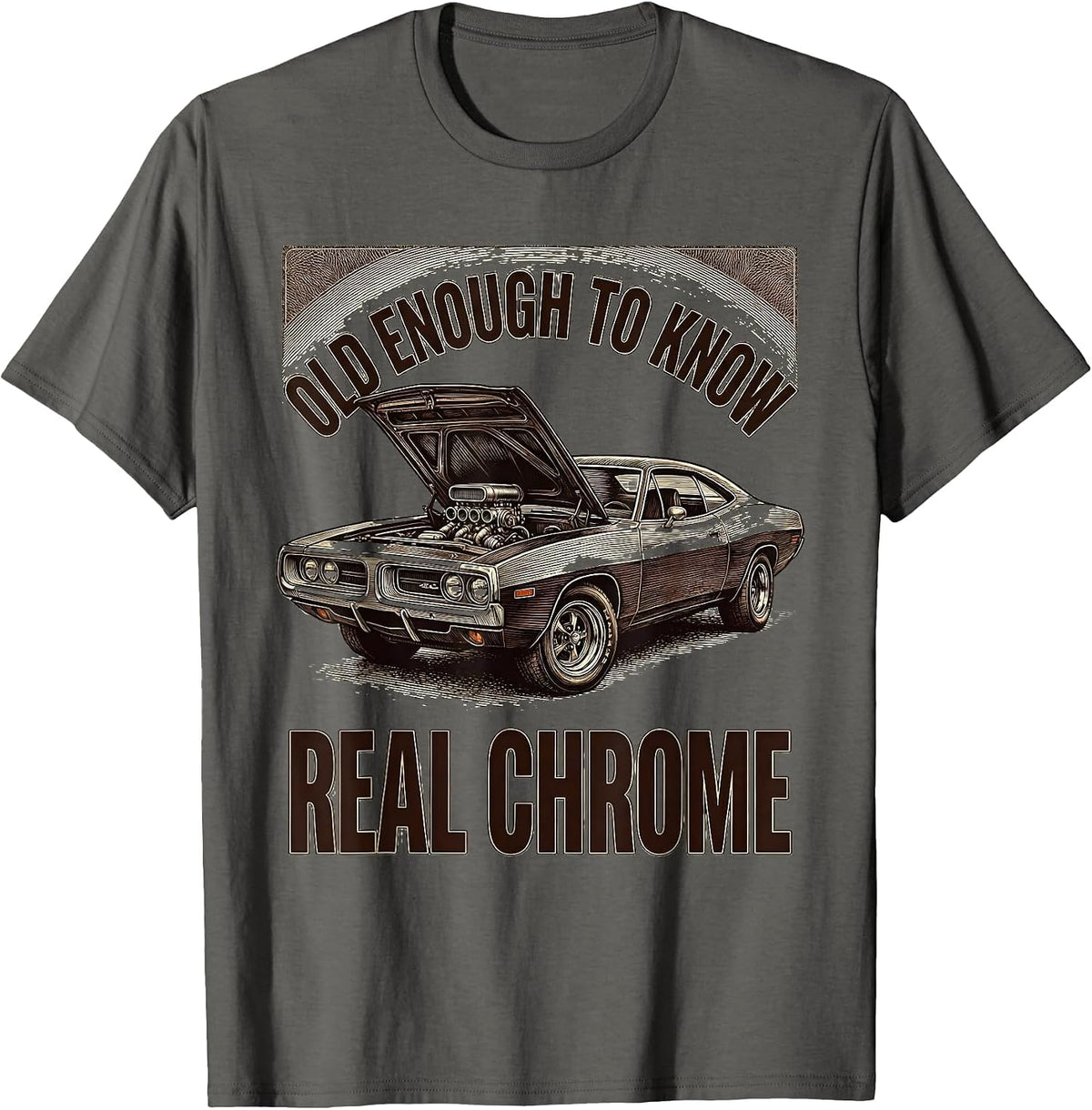 Men's Old Enough To Know Real Chrome Vintage Muscle Car Enthusiast T-Shirt - Asphalt Grey