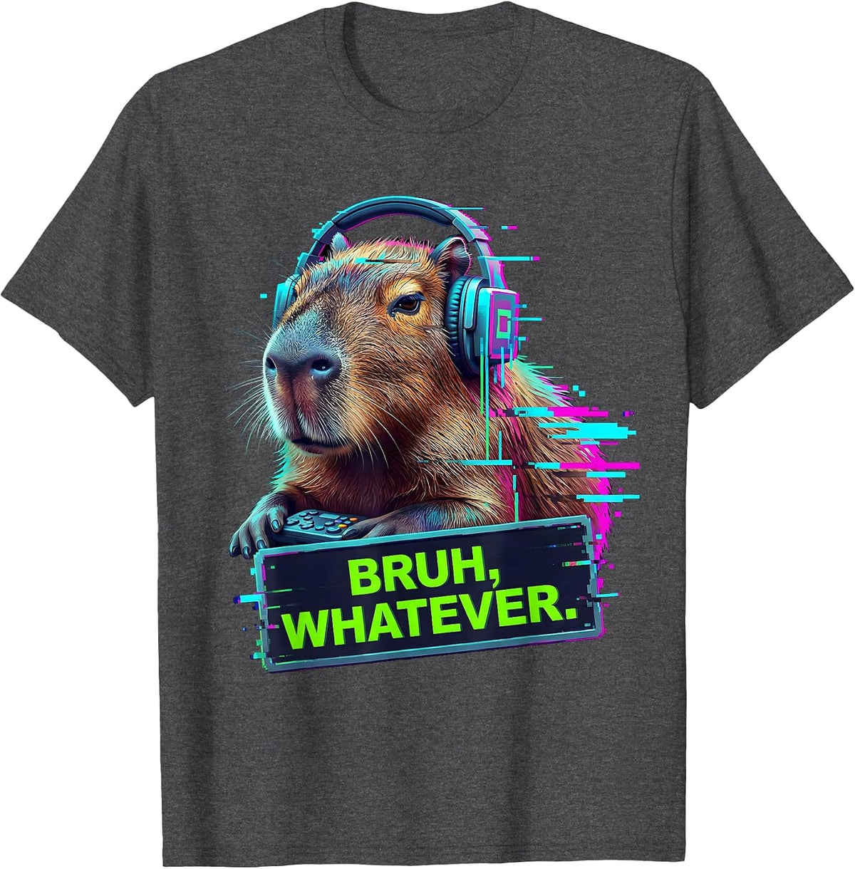 BRUH, WHATEVER Glitch Datamosh Funny Capybara Gamer Meme T-Shirt - Dark Heather Grey