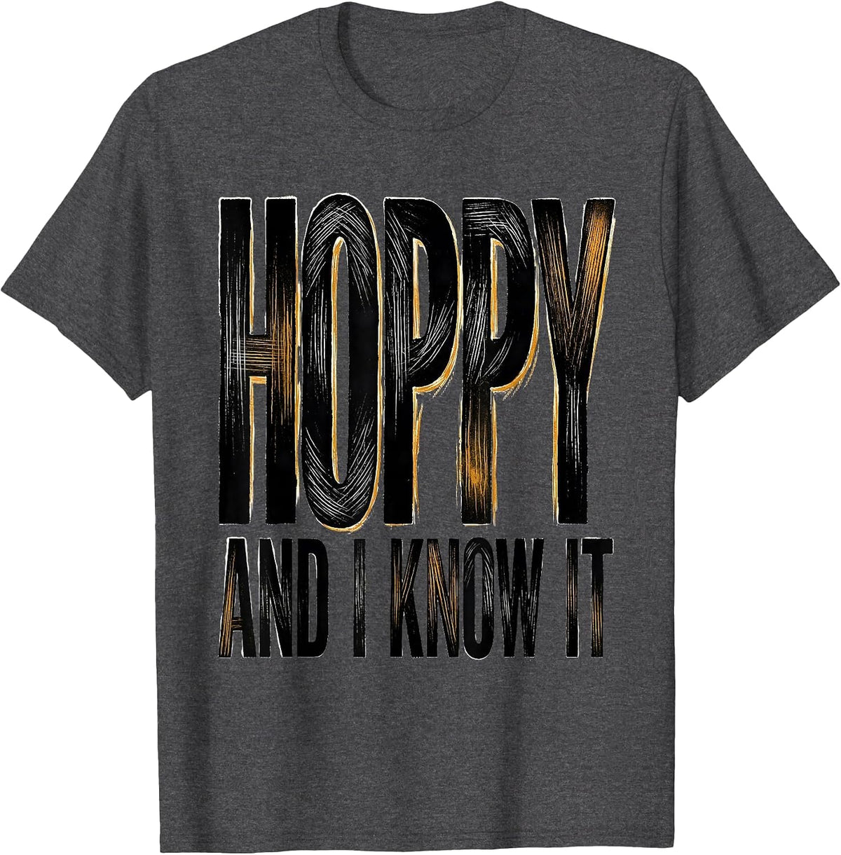 Hoppy And I Know It Funny Beer Design T-Shirt - Dark Heather Grey