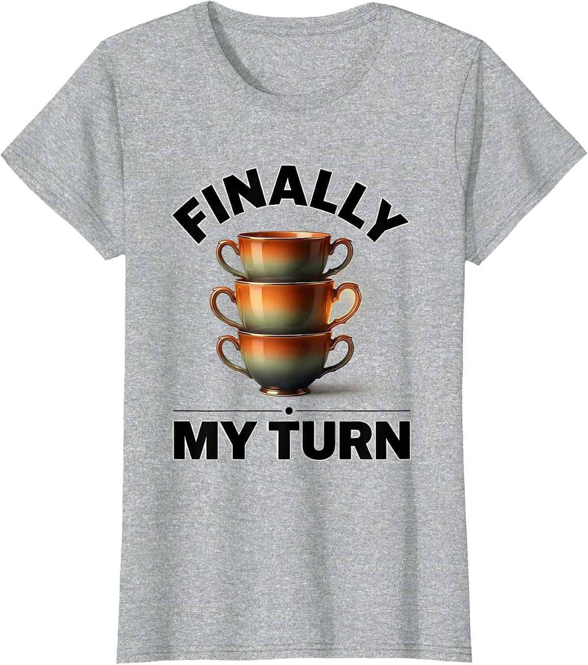 Finally My Turn Funny Middle Child Day Care Teacher Gift T-Shirt - Heather Grey