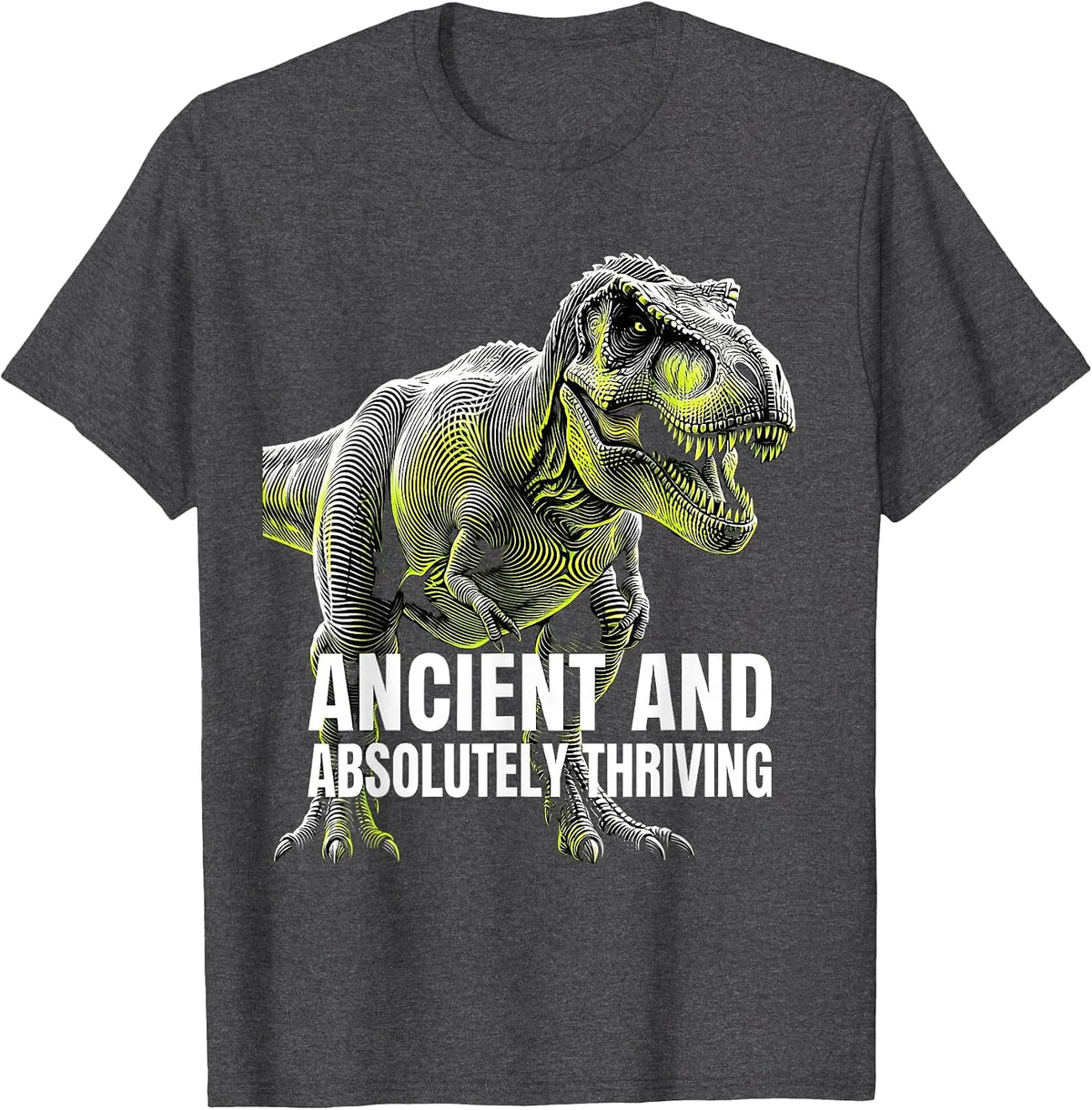 Ancient and Absolutely Thriving Dinosaur Design T-Shirt - Dark Heather Grey