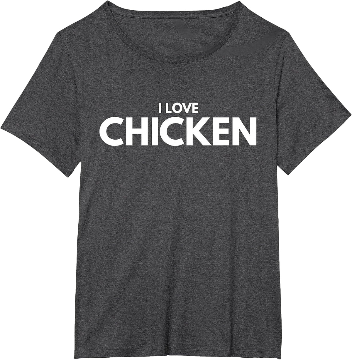I Love Chicken Tee Shirt T-Shirt - Dark Heather Grey