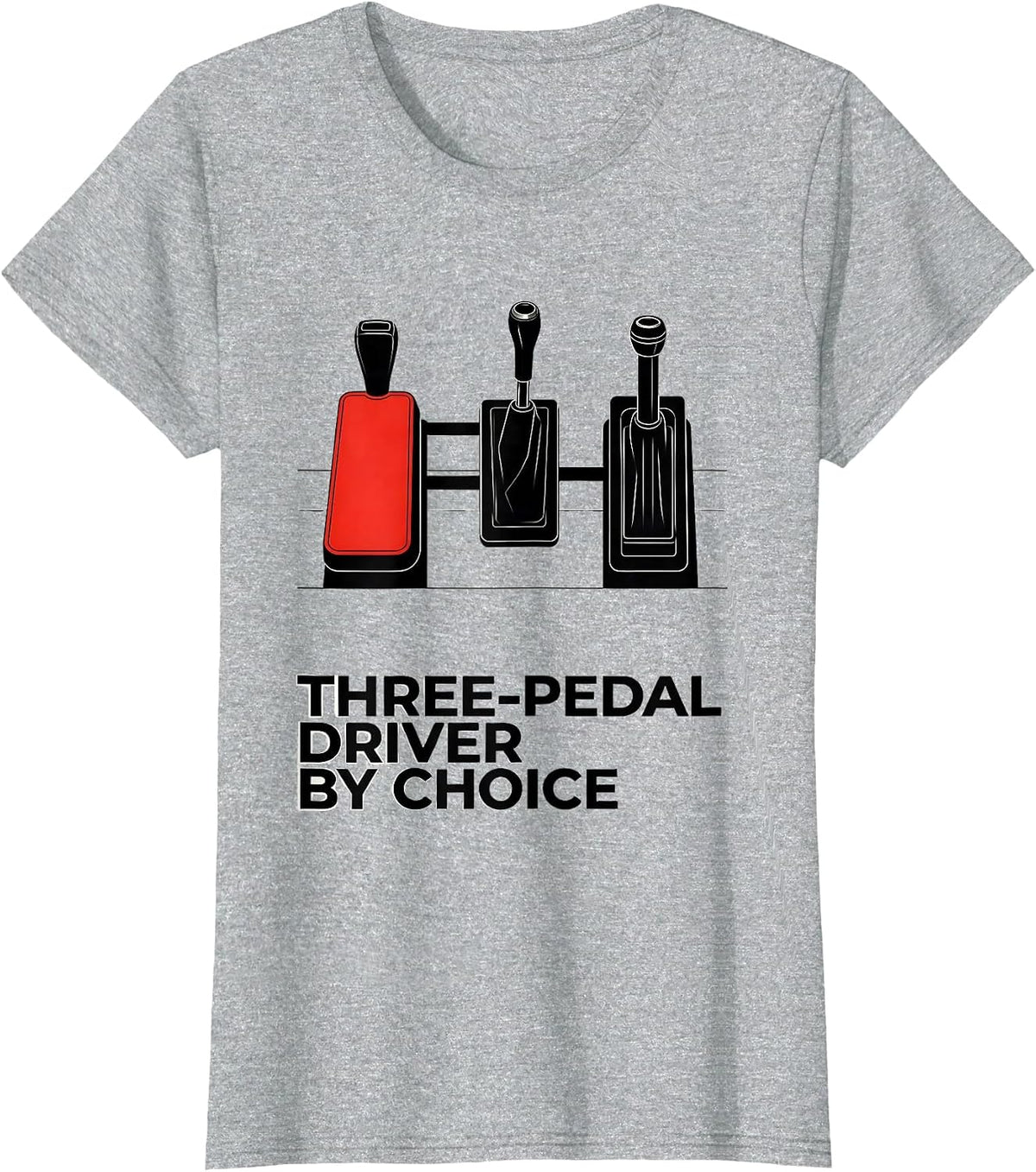 Three-Pedal Driver By Choice Manual Transmission Car Guy T-Shirt - Heather Grey