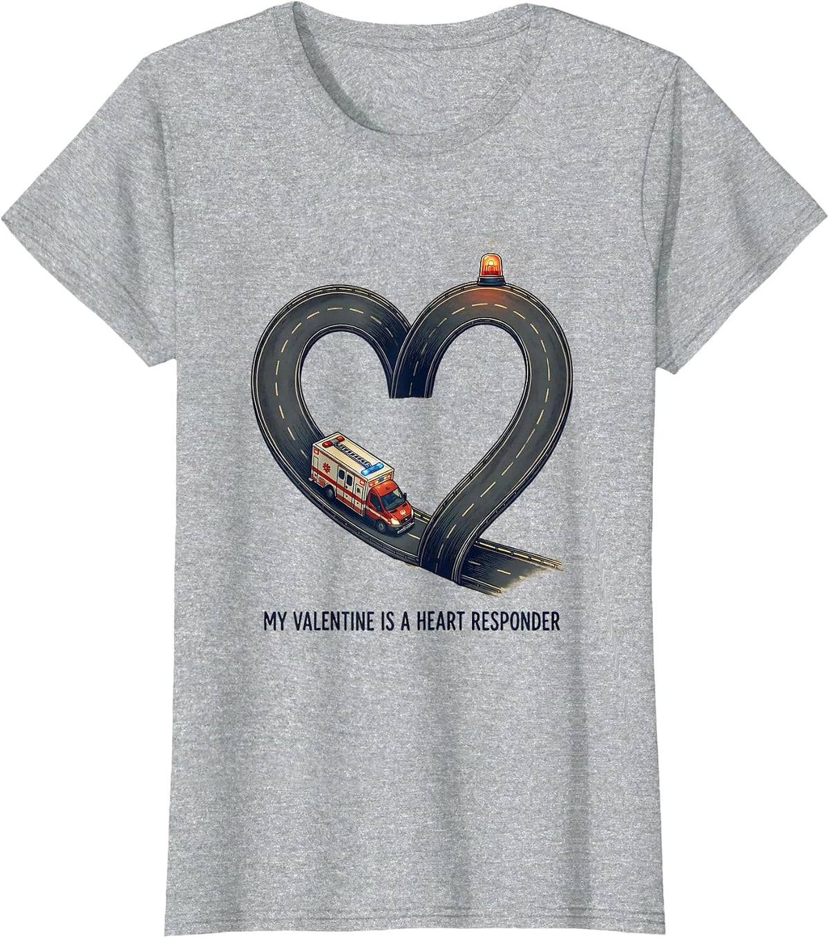 My Valentine Is A Heart Responder Funny First Responder T-Shirt - Heather Grey