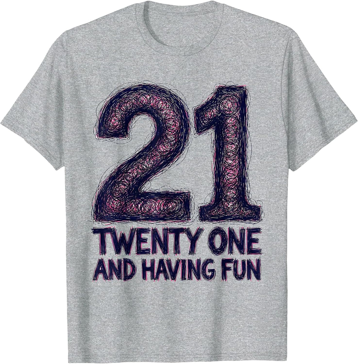 Men's Twenty One and Having Fun 21st Birthday Design T-Shirt - Heather Grey