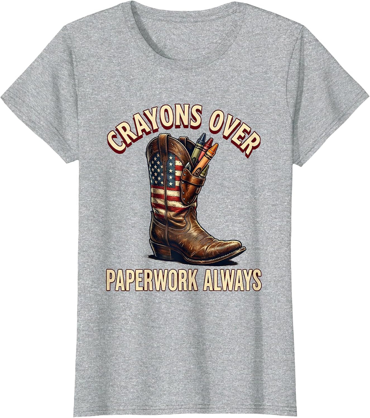 Crayons Over Paperwork Always Preschool Teacher T-Shirt - Heather Grey