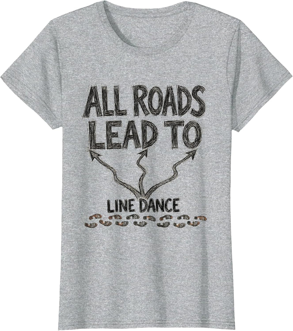 Women's All Roads Lead To Line Dance Funny Line Dance Group Humor T-Shirt - Heather Grey