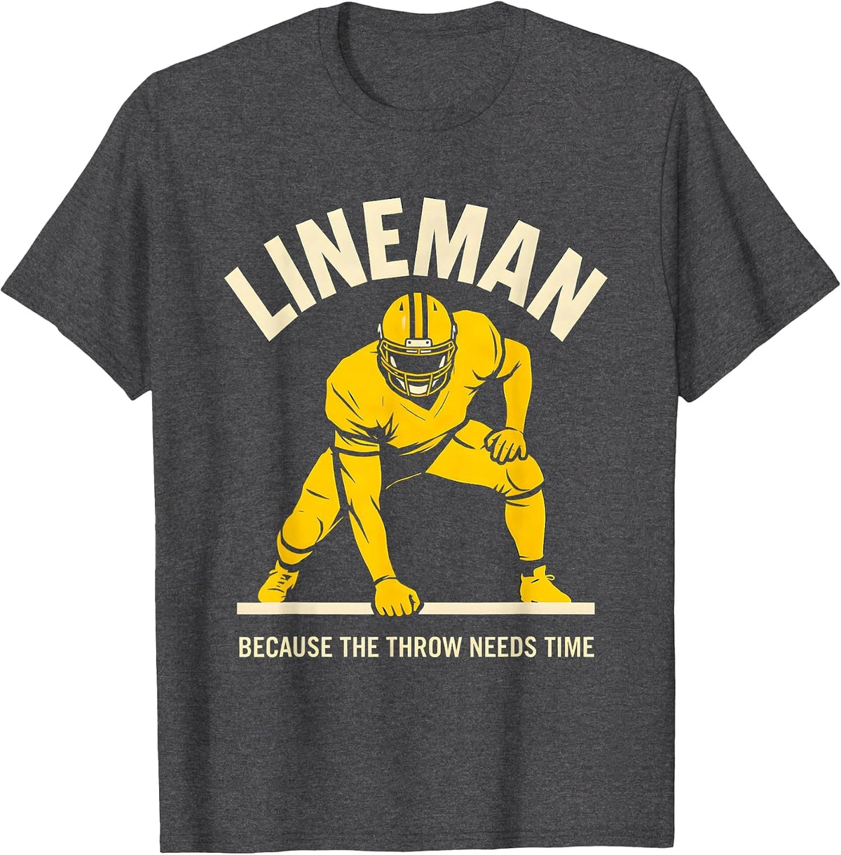 Lineman Because The Throw Needs Time Funny Football Lineman T-Shirt - Dark Heather Grey
