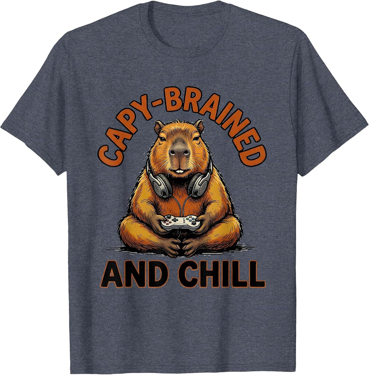 Capy-Brained And Chill Funny Capybara Gamer Meme Humor T-Shirt - Heather Blue
