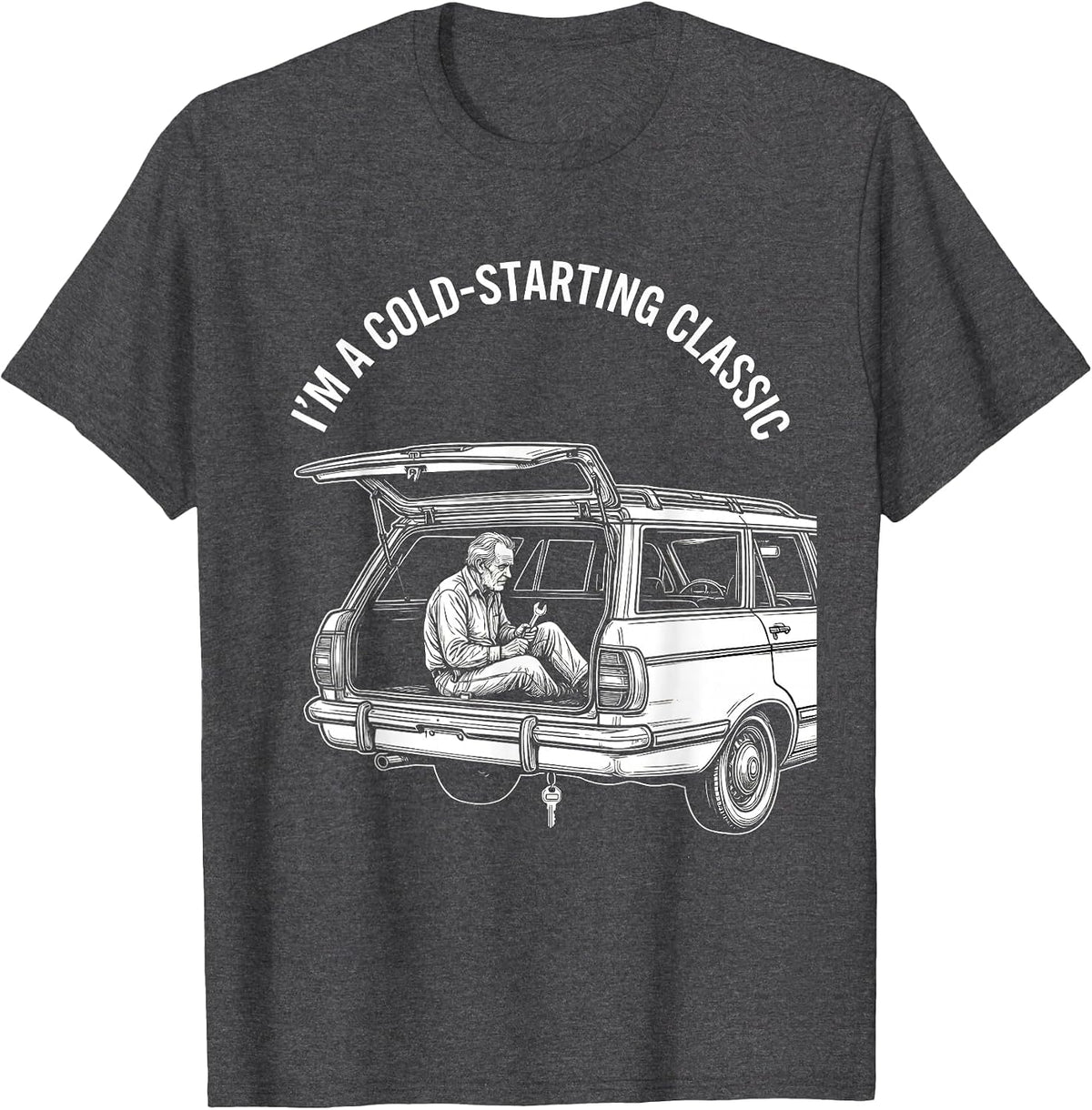 I'm A Cold-Starting Classic Funny Classic Car Guy Humor T-Shirt - Dark Heather Grey