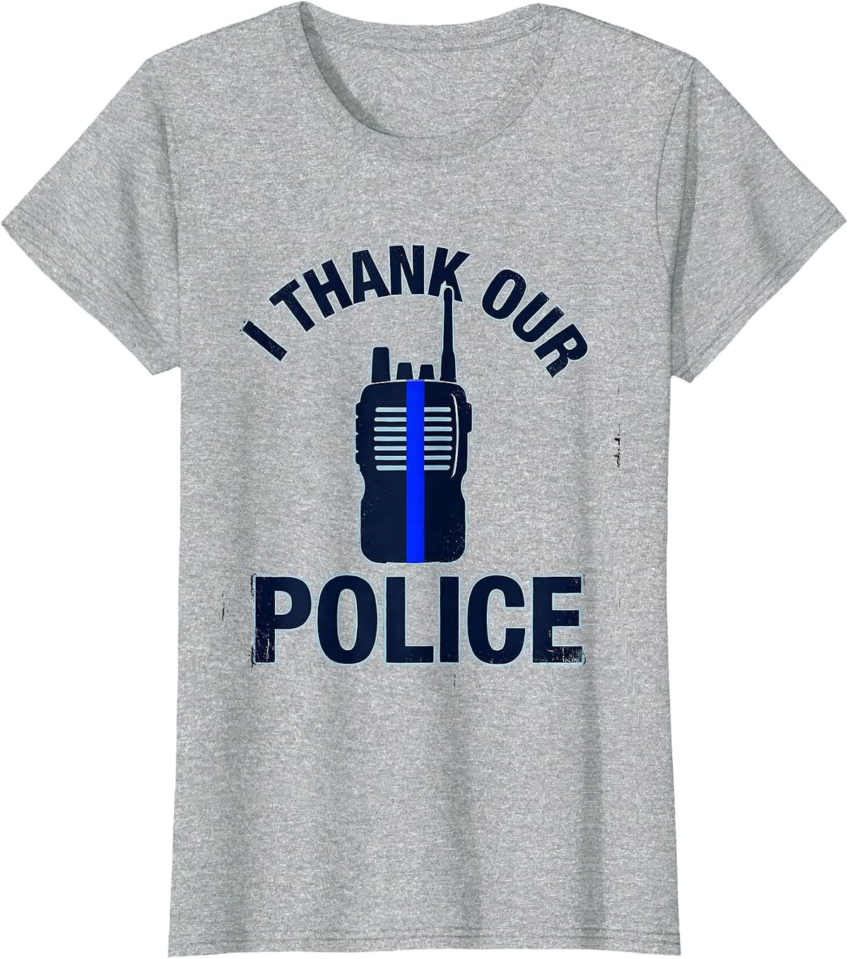 I Thank Our Police Thin Blue Line Police Support Back T-Shirt - Heather Grey
