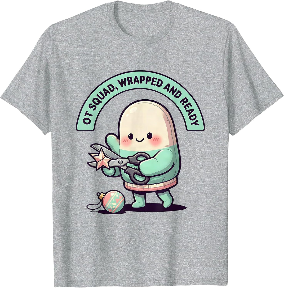 Men's OT Squad Wrapped And Ready Cute Kawaii Occupational Therapy T-Shirt - Heather Grey